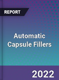 Automatic Capsule Fillers Market