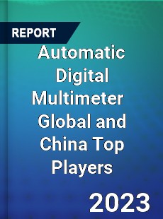 Automatic Digital Multimeter Global and China Top Players Market