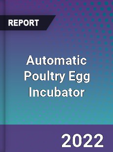 Automatic Poultry Egg Incubator Market