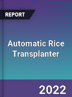 Automatic Rice Transplanter Market