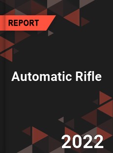 Automatic Rifle Market