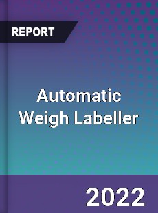 Automatic Weigh Labeller Market