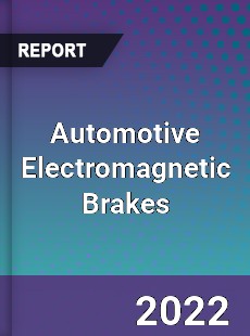 Automotive Electromagnetic Brakes Market