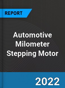 Automotive Milometer Stepping Motor Market