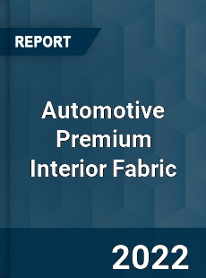 Automotive Premium Interior Fabric Market