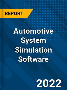 Automotive System Simulation Software Market