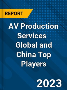 AV Production Services Global and China Top Players Market