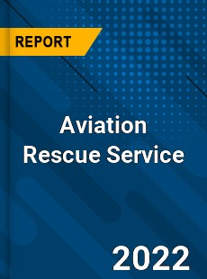 Aviation Rescue Service Market