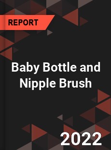 Baby Bottle and Nipple Brush Market