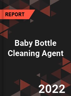 Baby Bottle Cleaning Agent Market