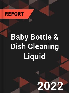 Baby Bottle amp Dish Cleaning Liquid Market