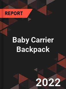 Baby Carrier Backpack Market