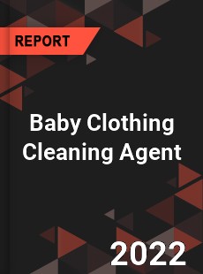 Baby Clothing Cleaning Agent Market