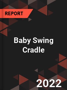 Baby Swing Cradle Market