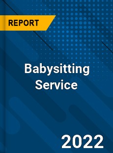 Babysitting Service Market