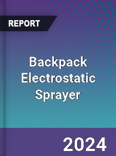 Backpack Electrostatic Sprayer Market