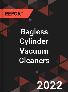 Bagless Cylinder Vacuum Cleaners Market