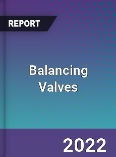 Balancing Valves Market