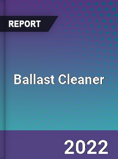 Ballast Cleaner Market