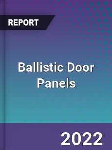 Ballistic Door Panels Market