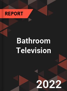 Bathroom Television Market