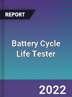 Battery Cycle Life Tester Market