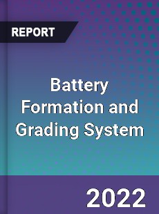 Battery Formation and Grading System Market