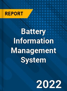 Battery Information Management System Market