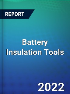 Battery Insulation Tools Market