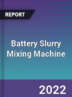 Battery Slurry Mixing Machine Market