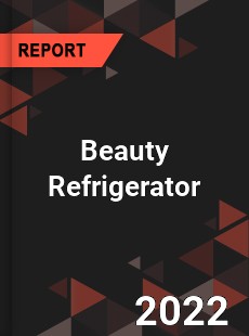 Beauty Refrigerator Market