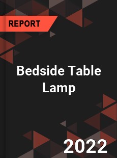 Bedside Table Lamp Market