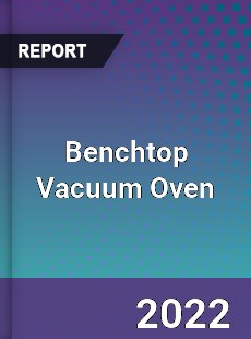 Benchtop Vacuum Oven Market