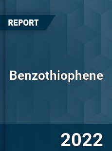 Benzothiophene Market