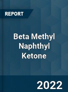 Beta Methyl Naphthyl Ketone Market