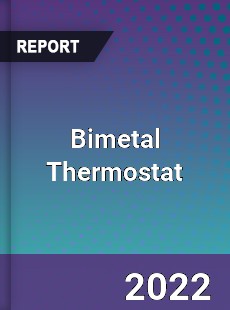 Bimetal Thermostat Market