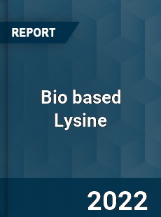 Bio based Lysine Market