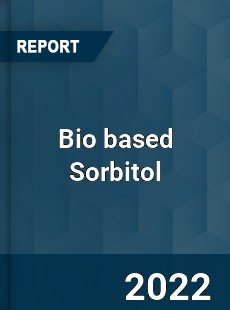 Bio based Sorbitol Market