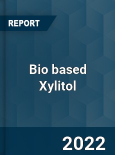 Bio based Xylitol Market