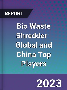 Bio Waste Shredder Global and China Top Players Market