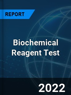 Biochemical Reagent Test Market