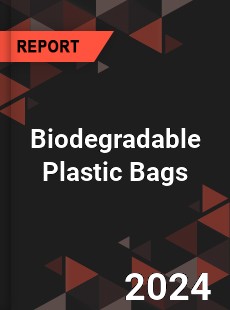 Biodegradable Plastic Bags Market