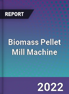 Biomass Pellet Mill Machine Market