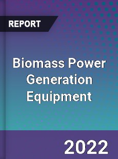 Biomass Power Generation Equipment Market