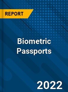 Biometric Passports Market