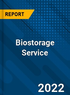 Biostorage Service Market