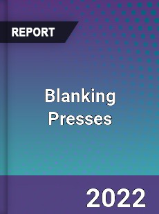 Blanking Presses Market