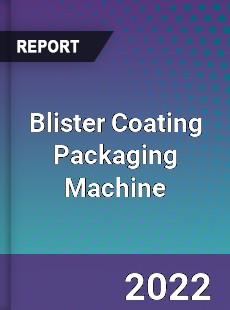 Blister Coating Packaging Machine Market