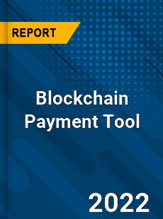 Blockchain Payment Tool Market