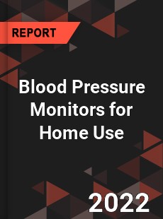 Blood Pressure Monitors for Home Use Market